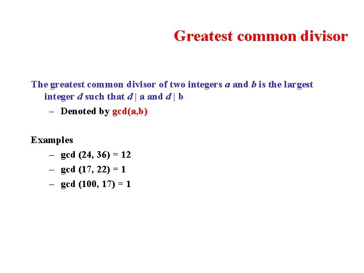 Greatest common divisor The greatest common divisor of two integers a and b is