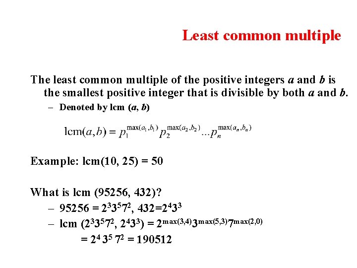 Least common multiple The least common multiple of the positive integers a and b