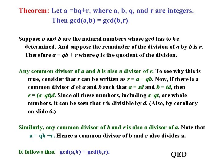 Theorem: Let a =bq+r, where a, b, q, and r are integers. Then gcd(a,