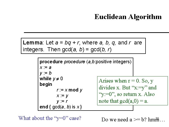 Euclidean Algorithm Lemma: Let a = bq + r, where a, b, q, and
