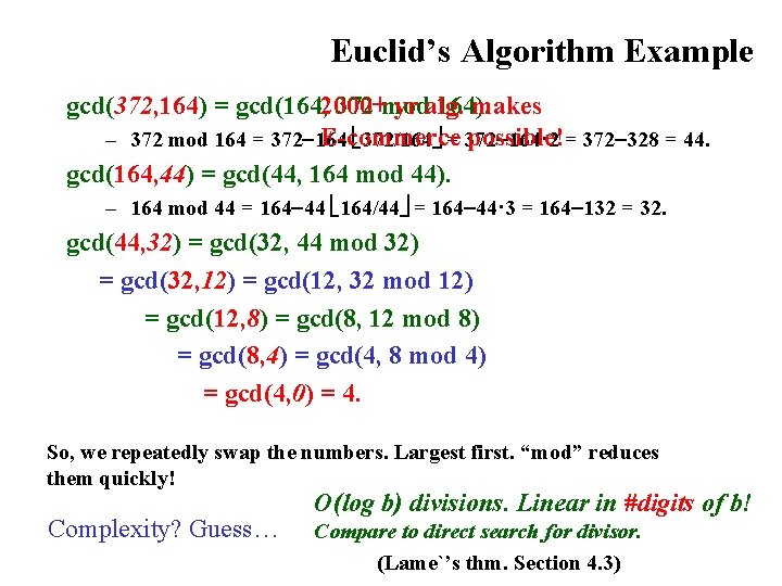 Euclid’s Algorithm Example 2000+ yr alg. makes gcd(372, 164) = gcd(164, 372 mod 164).