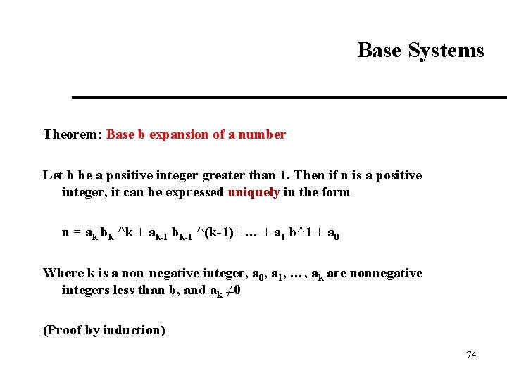 Base Systems Theorem: Base b expansion of a number Let b be a positive