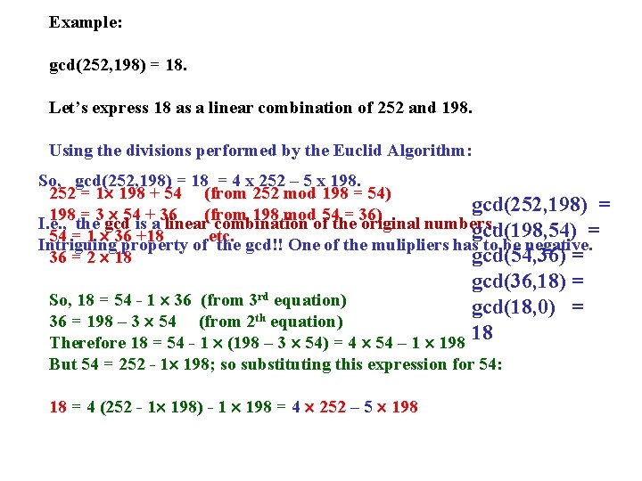 Example: gcd(252, 198) = 18. Let’s express 18 as a linear combination of 252