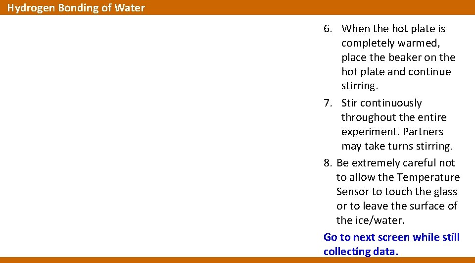 Hydrogen Bonding of Water 6. When the hot plate is completely warmed, place the