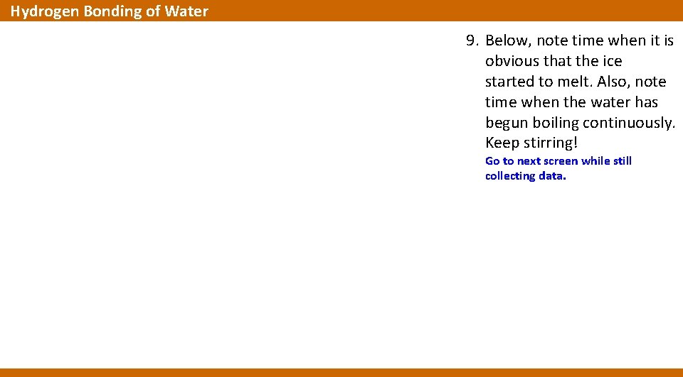 Hydrogen Bonding of Water 9. Below, note time when it is obvious that the