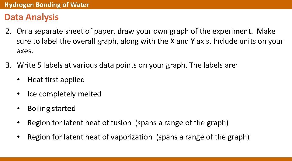 Hydrogen Bonding of Water Data Analysis 2. On a separate sheet of paper, draw