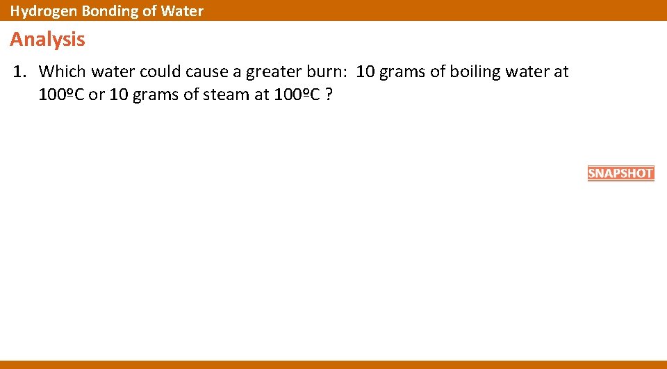 Hydrogen Bonding of Water Analysis 1. Which water could cause a greater burn: 10