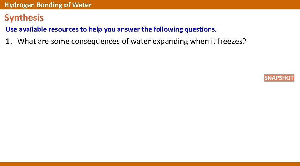 Hydrogen Bonding of Water Synthesis Use available resources to help you answer the following