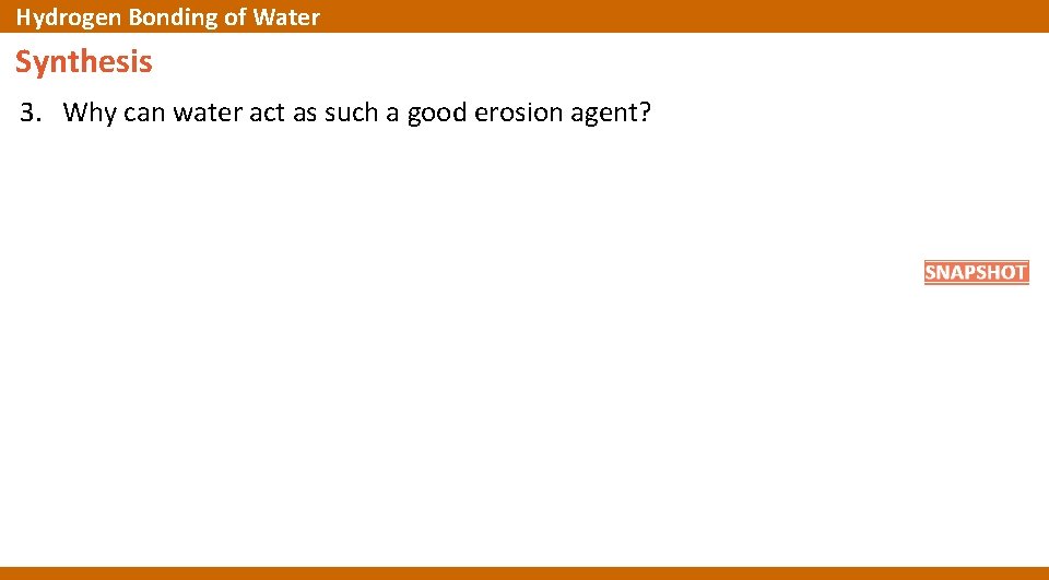 Hydrogen Bonding of Water Synthesis 3. Why can water act as such a good