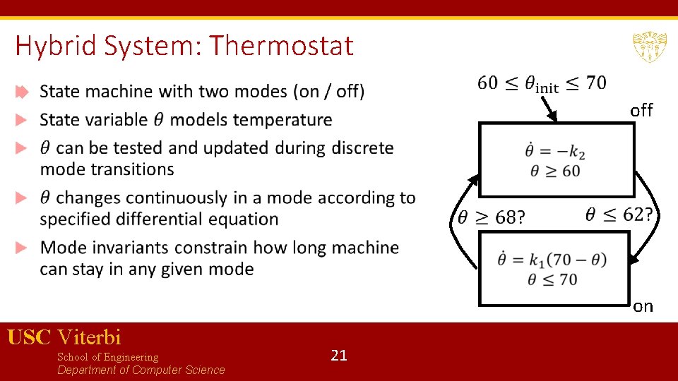 Hybrid System: Thermostat off on USC Viterbi School of Engineering Department of Computer Science Hybrid System: Thermostat off on USC Viterbi School of Engineering Department of Computer Science