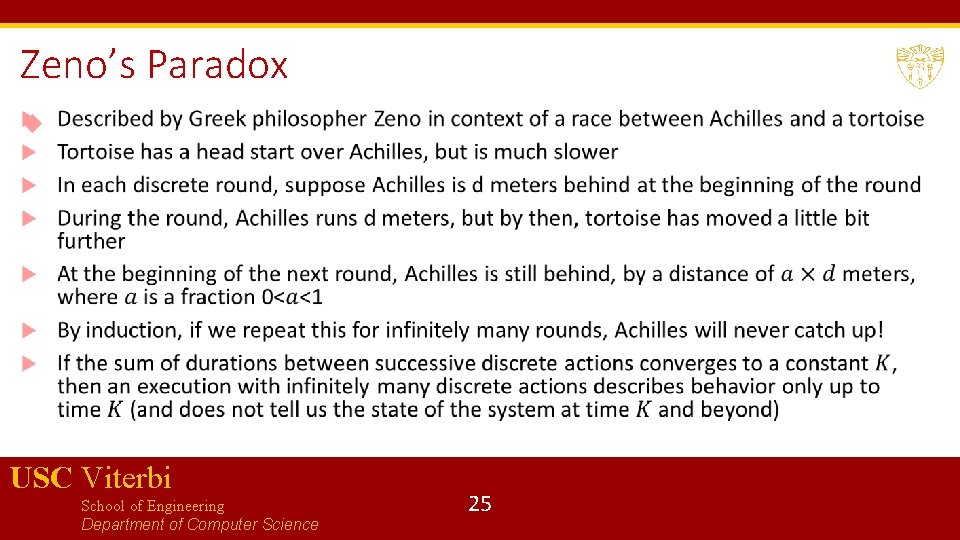 Zeno’s Paradox USC Viterbi School of Engineering Department of Computer Science 25 Zeno’s Paradox USC Viterbi School of Engineering Department of Computer Science 25