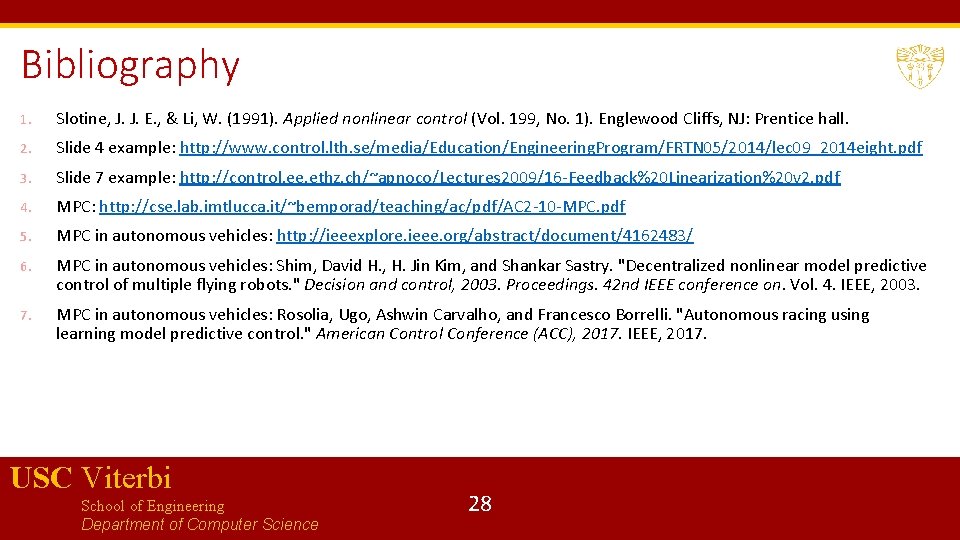 Bibliography 1. Slotine, J. J. E. , & Li, W. (1991). Applied nonlinear control Bibliography 1. Slotine, J. J. E. , & Li, W. (1991). Applied nonlinear control