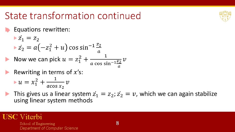 State transformation continued USC Viterbi School of Engineering Department of Computer Science 8 State transformation continued USC Viterbi School of Engineering Department of Computer Science 8