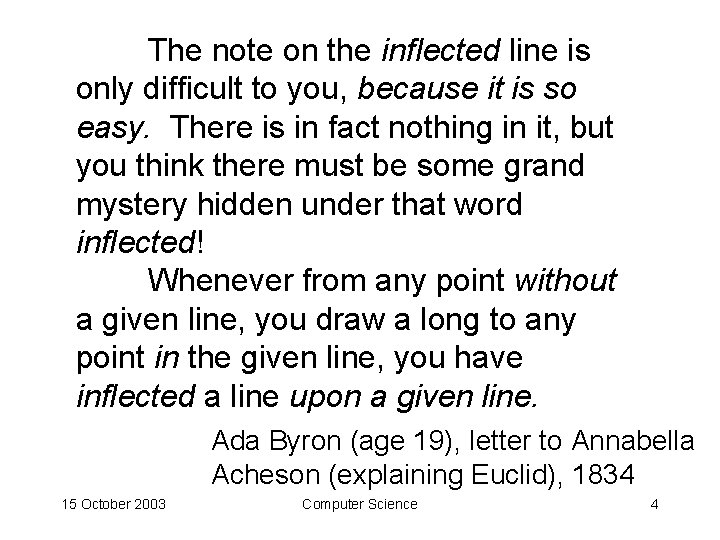 The note on the inflected line is only difficult to you, because it is
