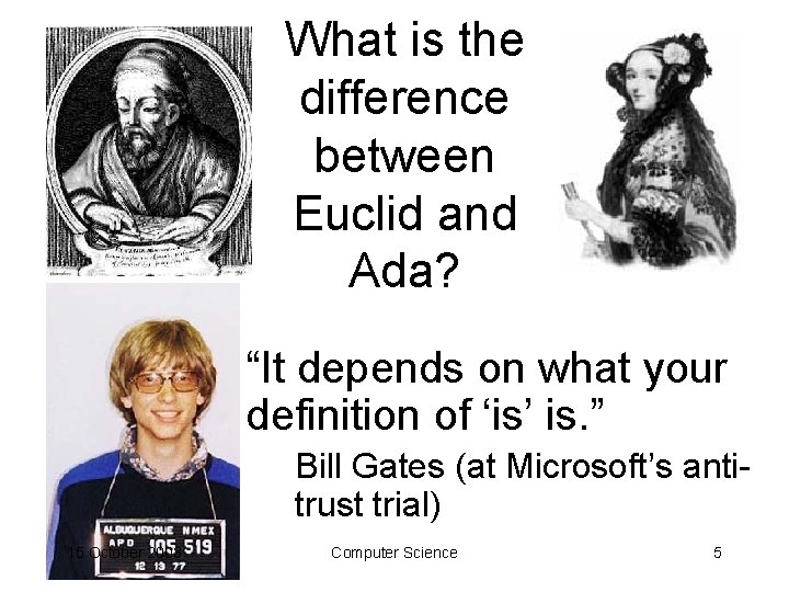 What is the difference between Euclid and Ada? “It depends on what your definition