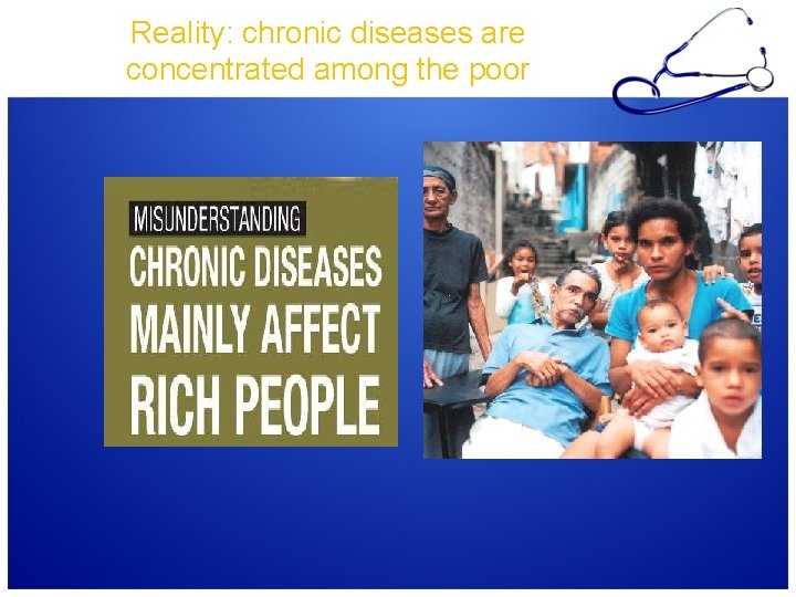 Reality: chronic diseases are concentrated among the poor 