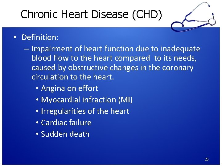 Chronic Heart Disease (CHD) • Definition: – Impairment of heart function due to inadequate