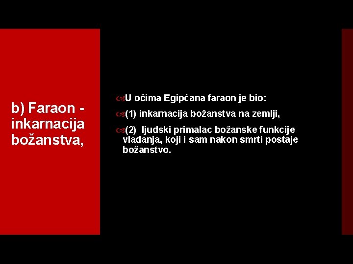 b) Faraon inkarnacija božanstva, U očima Egipćana faraon je bio: (1) inkarnacija božanstva na