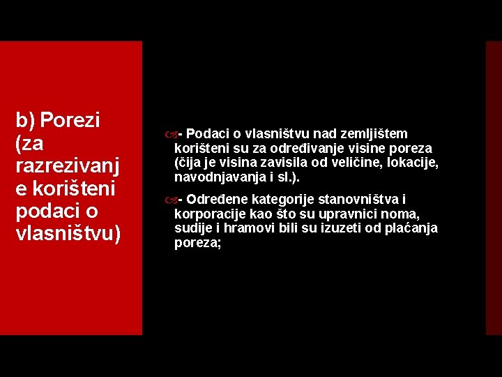 b) Porezi (za razrezivanj e korišteni podaci o vlasništvu) Podaci o vlasništvu nad zemljištem