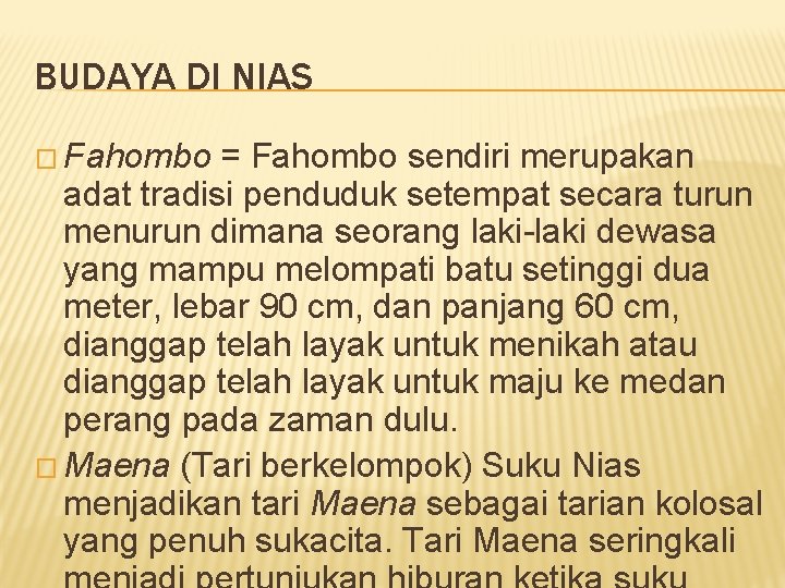 BUDAYA DI NIAS � Fahombo = Fahombo sendiri merupakan adat tradisi penduduk setempat secara