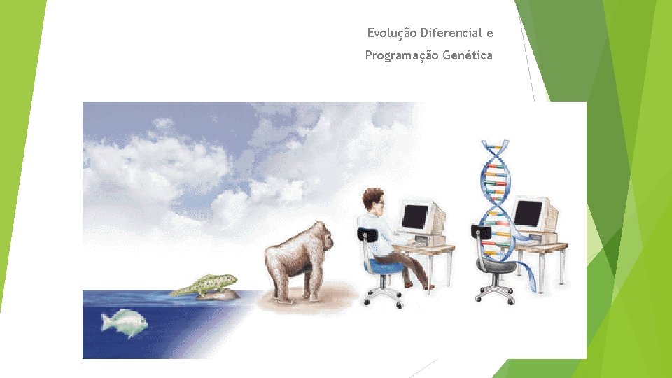 Evolução Diferencial e Programação Genética 