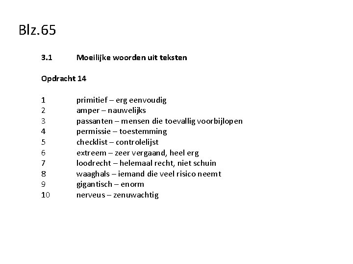 Blz. 65 3. 1 Moeilijke woorden uit teksten Opdracht 14 1 2 3 4