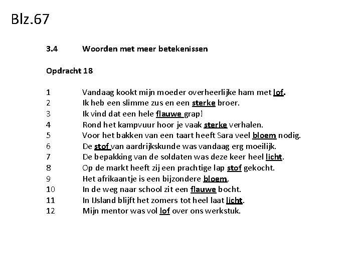 Blz. 67 3. 4 Woorden met meer betekenissen Opdracht 18 1 2 3 4