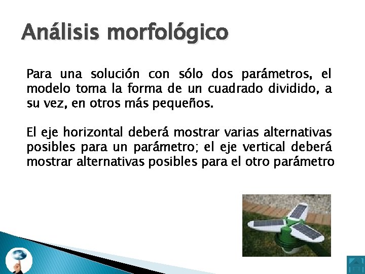 Análisis morfológico Para una solución con sólo dos parámetros, el modelo toma la forma