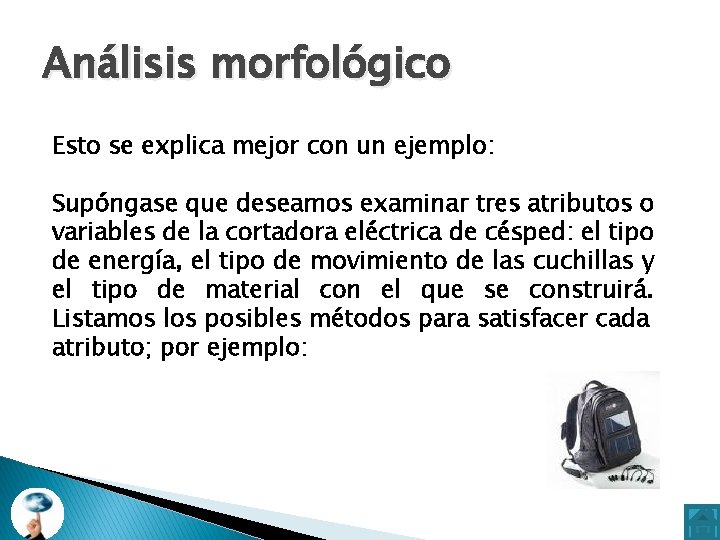 Análisis morfológico Esto se explica mejor con un ejemplo: Supóngase que deseamos examinar tres