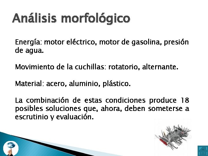 Análisis morfológico Energía: motor eléctrico, motor de gasolina, presión de agua. Movimiento de la