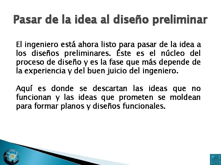 Pasar de la idea al diseño preliminar El ingeniero está ahora listo para pasar