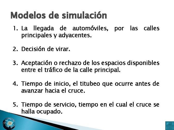 Modelos de simulación 1. La llegada de automóviles, principales y adyacentes. por las calles