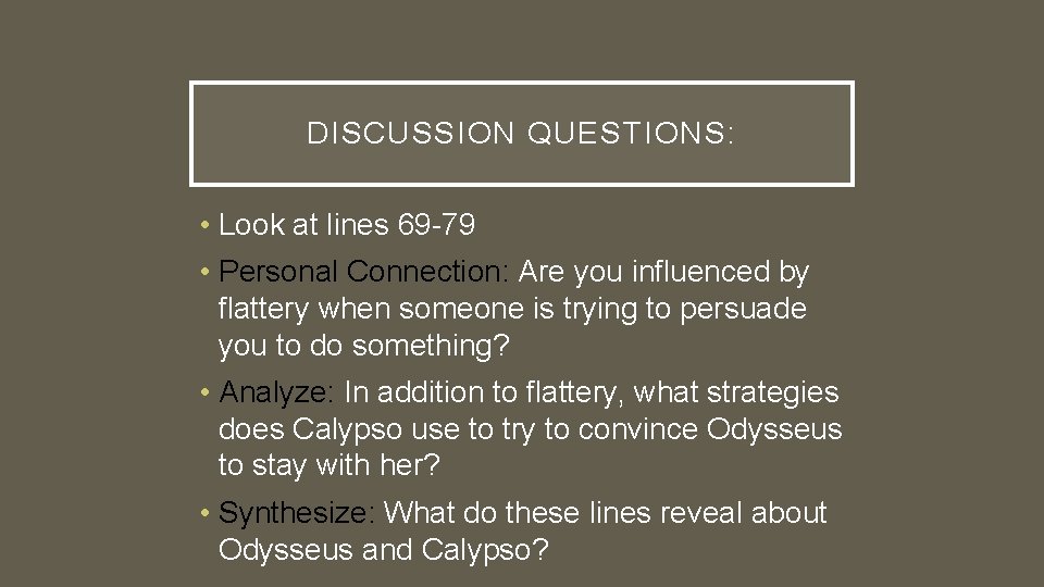 DISCUSSION QUESTIONS: • Look at lines 69 -79 • Personal Connection: Are you influenced