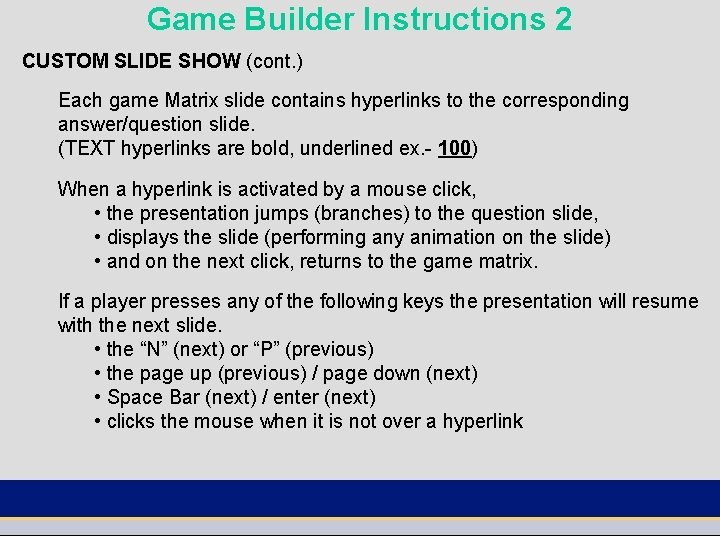 Game Builder Instructions 2 CUSTOM SLIDE SHOW (cont. ) Each game Matrix slide contains