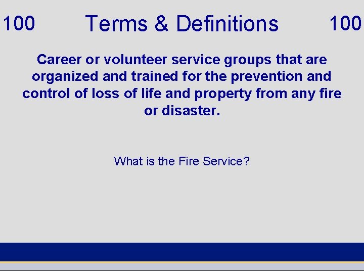 100 Terms & Definitions 100 Career or volunteer service groups that are organized and