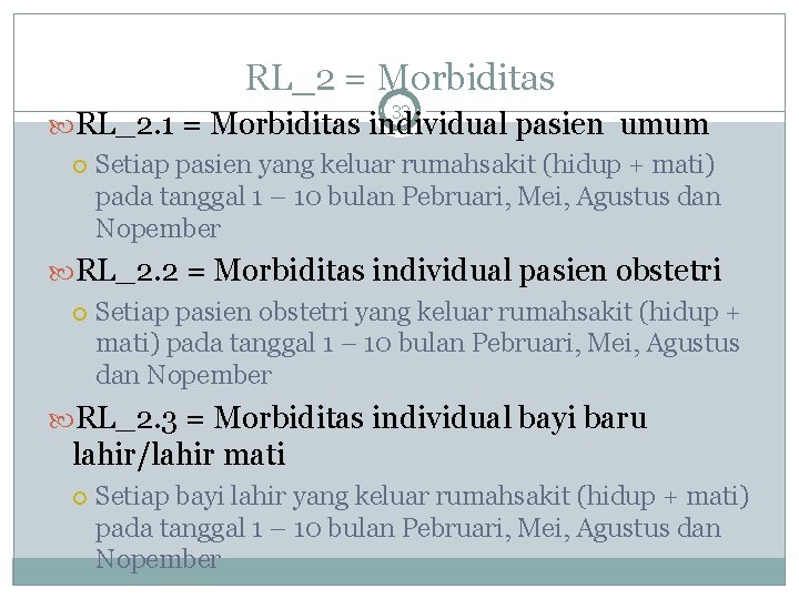 RL_2 = Morbiditas 33 RL_2. 1 = Morbiditas individual pasien umum Setiap pasien yang
