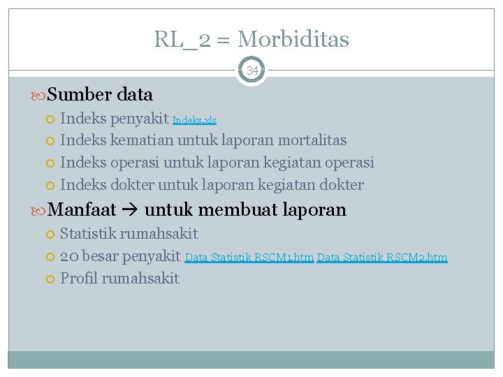 RL_2 = Morbiditas 34 Sumber data Indeks penyakit Indeks. xls Indeks kematian untuk laporan