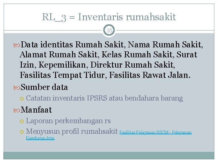 RL_3 = Inventaris rumahsakit 35 Data identitas Rumah Sakit, Nama Rumah Sakit, Alamat Rumah