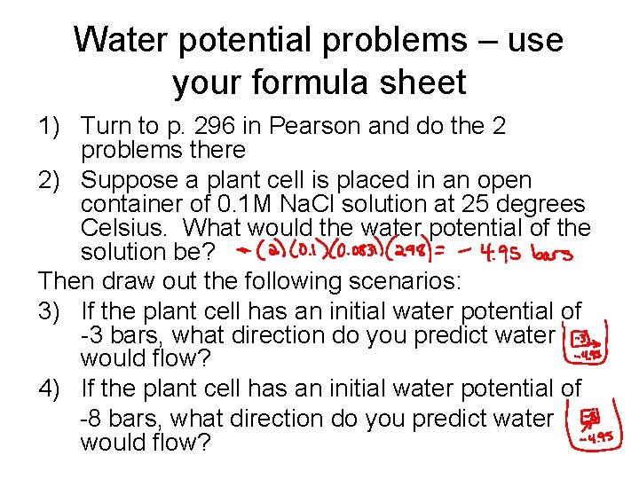 Water potential problems – use your formula sheet 1) Turn to p. 296 in