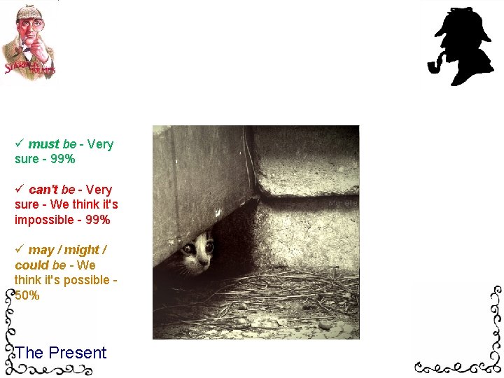 ü must be - Very sure - 99% ü can't be - Very sure