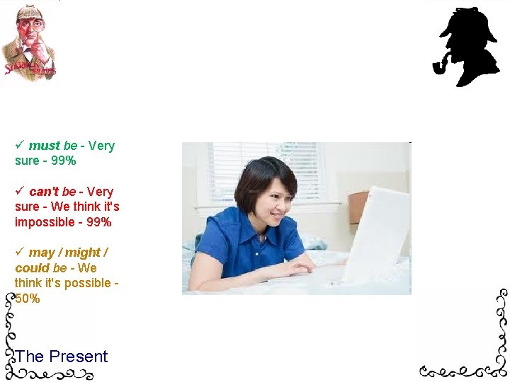 ü must be - Very sure - 99% ü can't be - Very sure