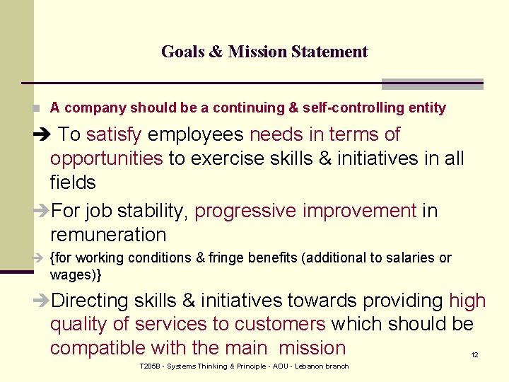 Goals & Mission Statement n A company should be a continuing & self-controlling entity