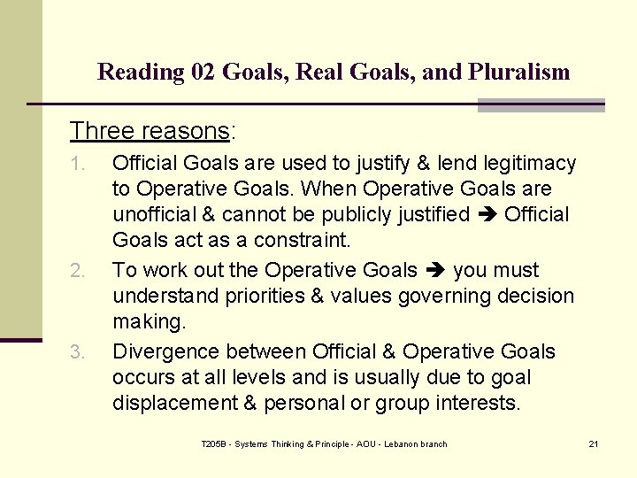 Reading 02 Goals, Real Goals, and Pluralism Three reasons: 1. 2. 3. Official Goals