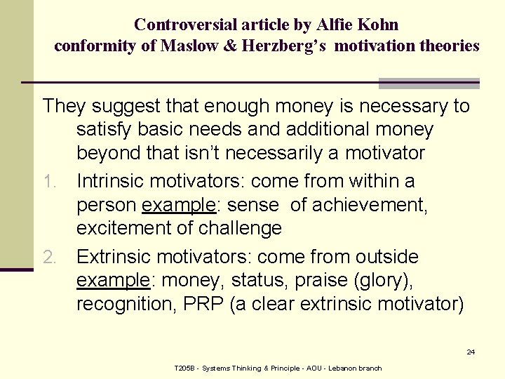 Controversial article by Alfie Kohn conformity of Maslow & Herzberg’s motivation theories They suggest