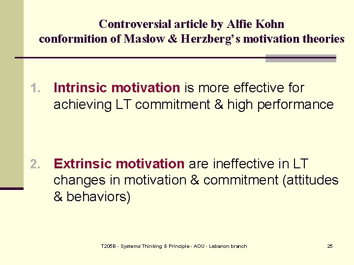 Controversial article by Alfie Kohn conformition of Maslow & Herzberg’s motivation theories 1. Intrinsic