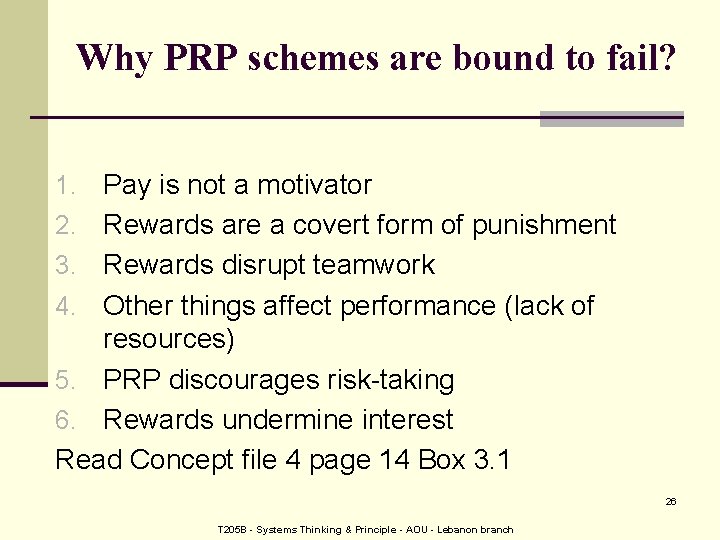 Why PRP schemes are bound to fail? Pay is not a motivator 2. Rewards