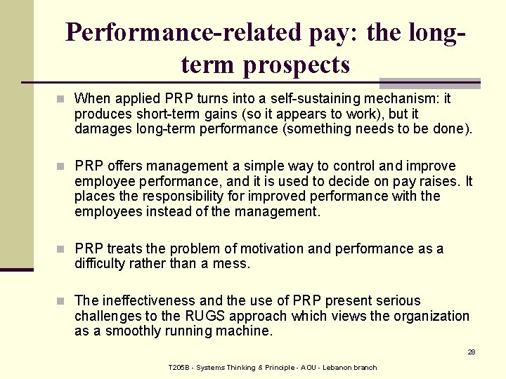 Performance-related pay: the longterm prospects n When applied PRP turns into a self-sustaining mechanism: