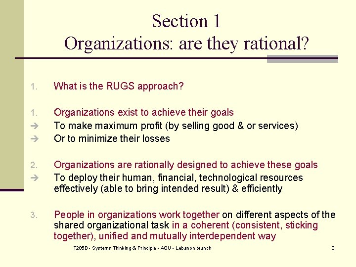 Section 1 Organizations: are they rational? 1. What is the RUGS approach? 1. Organizations