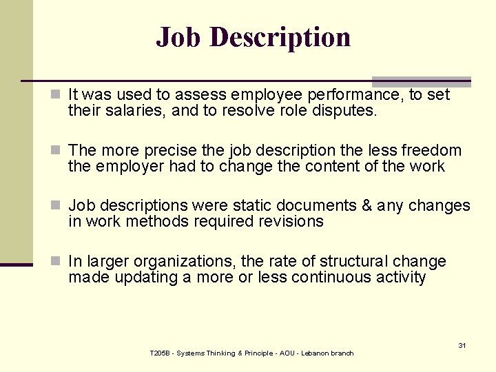 Job Description n It was used to assess employee performance, to set their salaries,