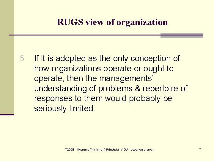 RUGS view of organization 5. If it is adopted as the only conception of